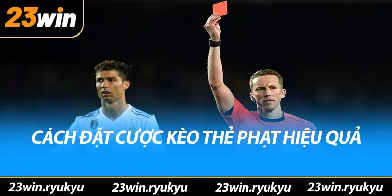 Cách đặt cược kèo thẻ phạt hiệu quả