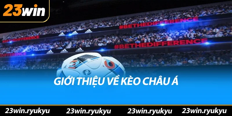 Giới thiệu về kèo châu á