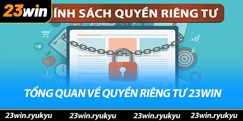 Tổng quan về quyền riêng tư 23win