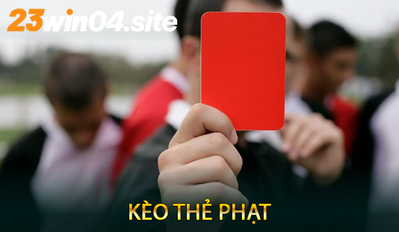 Kèo Thẻ Phạt